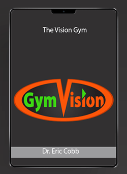 [Download Now] Dr. Eric Cobb - The Vision Gym