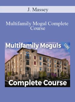 J. Massey - Multifamily Mogul Complete Course