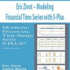 Eric Zivot – Modeling Financial Time Series with S-Plus