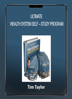 [Download Now] Tim Taylor - Ultimate Wealth System Self - Study Program
