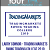 [Download Now] Larry Connor - Trading Markets Swing Trading College 2019