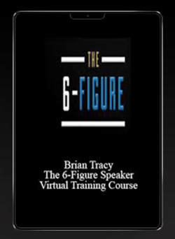 [Download Now] Brian Tracy - The 6-Figure Speaker Virtual Training Course