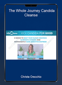 [Download Now] Christa Orecchio - The Whole Journey Candida Cleanse